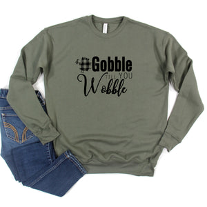 Gobble Till You Wobble Crewneck Sweatshirt