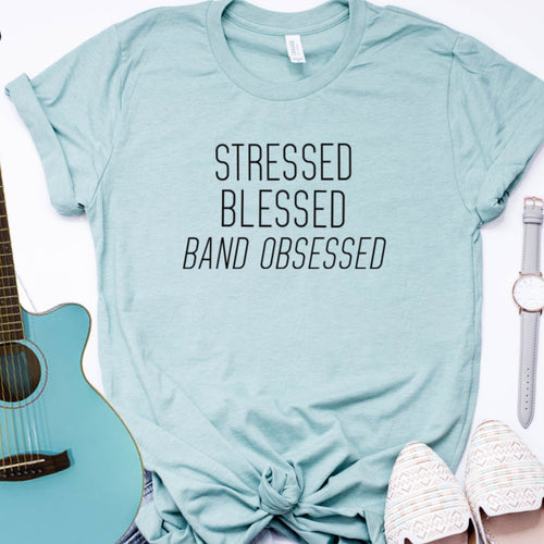 Stressed Blessed Band Obsessed