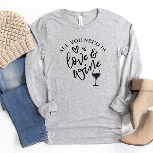 Long Sleeve: All You Need Is Love & Wine