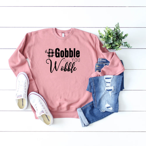 Gobble till you Wobble Crewneck Sweatshirt