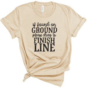 If Found On Ground Please Drag To Finish Line-Plus Sizes