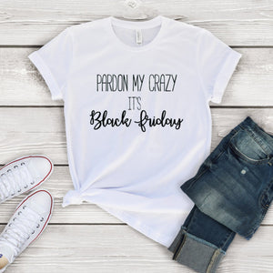Pardon My Crazy It's Black Friday-Plus Sizes